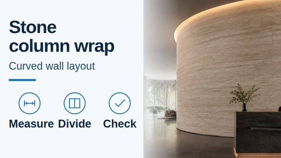 Stone Column Wrap and Curved Wall Layout: Seams & Mock-Up Checks